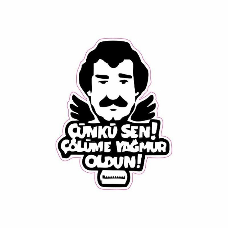 ÇÜNKÜ SEN ÇÖLÜME YAĞMUR OLDUN! STİCKER ürün görseli